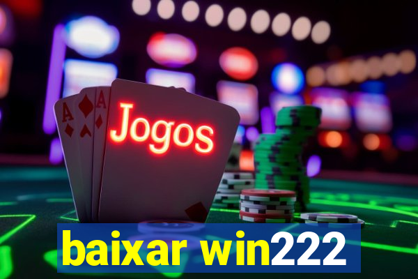 baixar win222